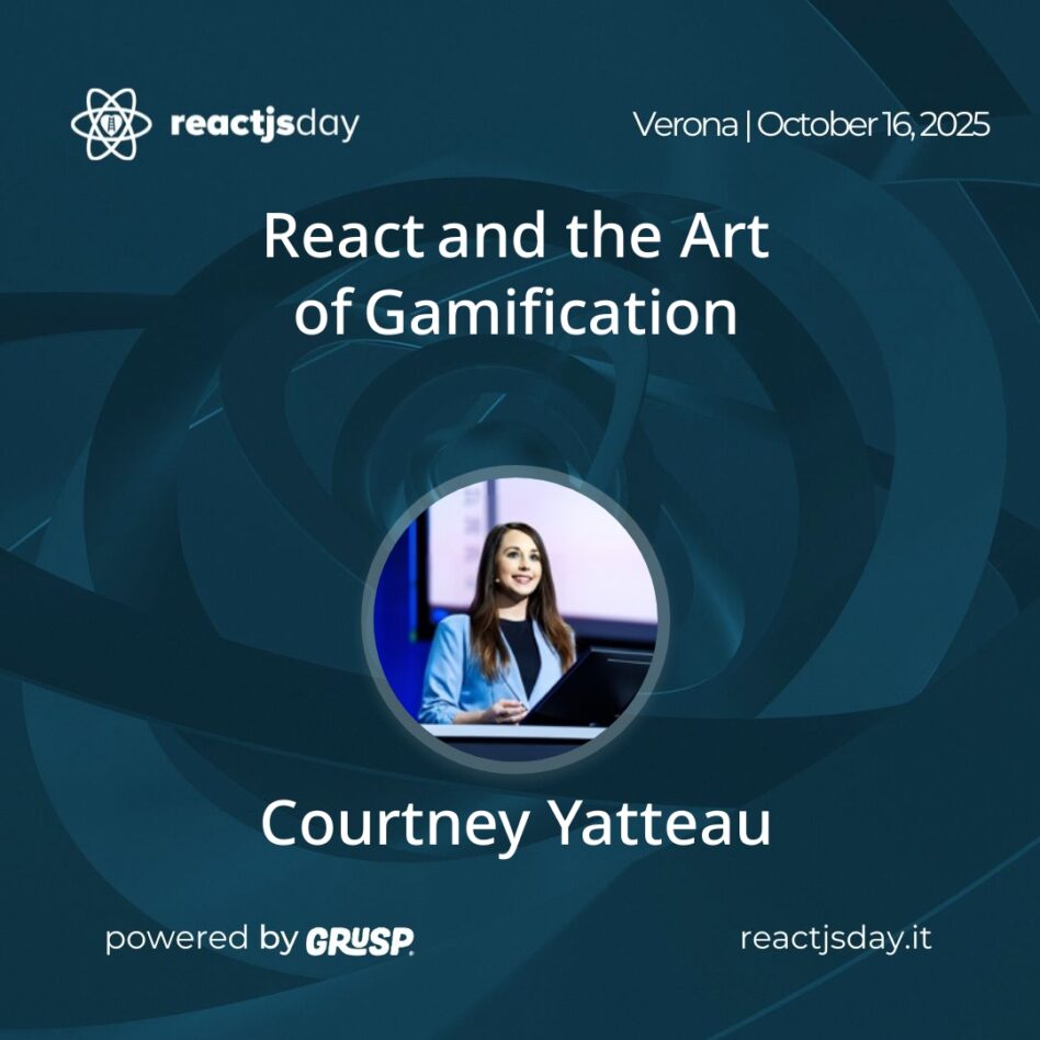 "React and the Art of Gamification" Courtney Yatteau - Developer Advocate @ Esri reactjsday Verona (Italy) - October 16, 2025
