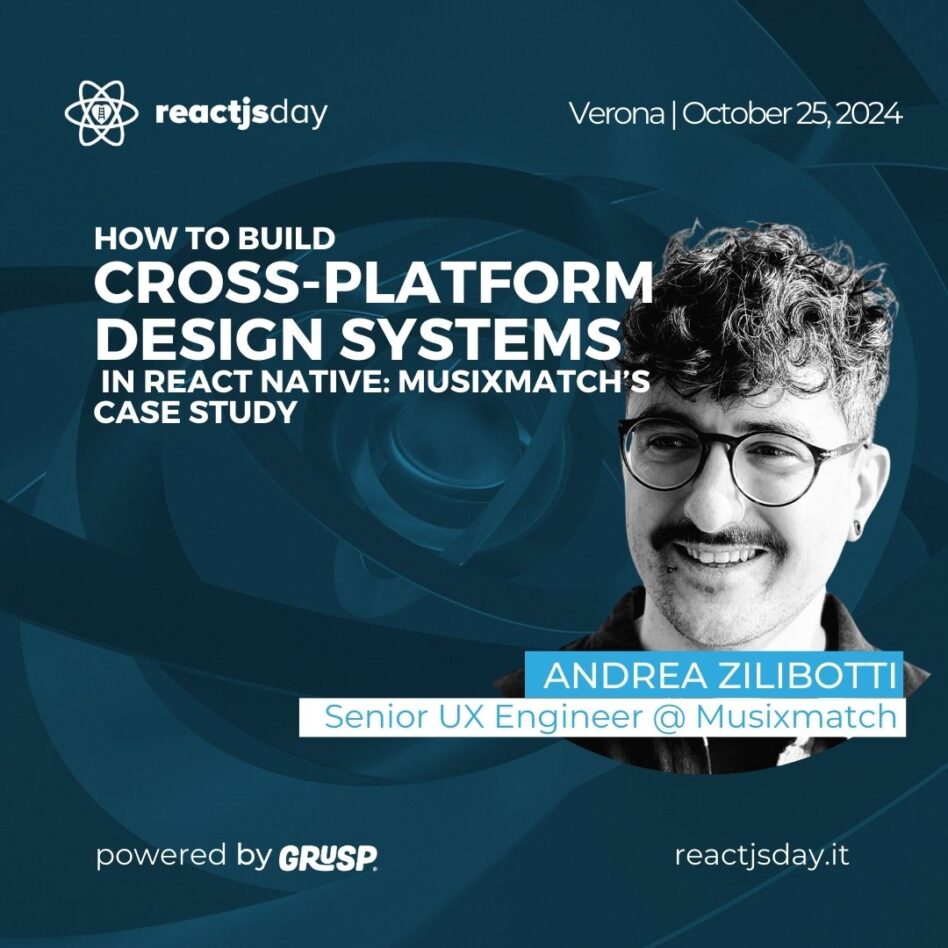 Reactjsday - Verona 25 October 2024 Andrea Zilibotti How to build cross-platform design systems in React Native - Musixmatch’s case study