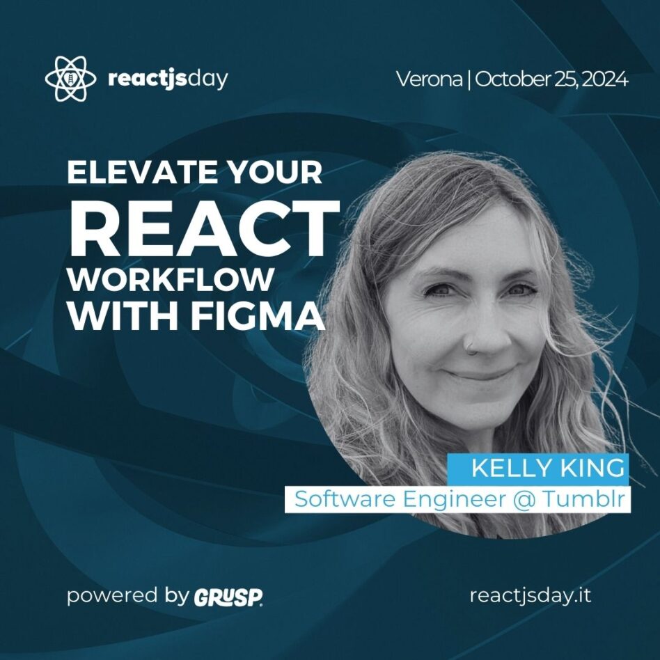 Reactjsday - Verona, October 25, 2024 Kelly King Elevate Your React Workflow with Figma