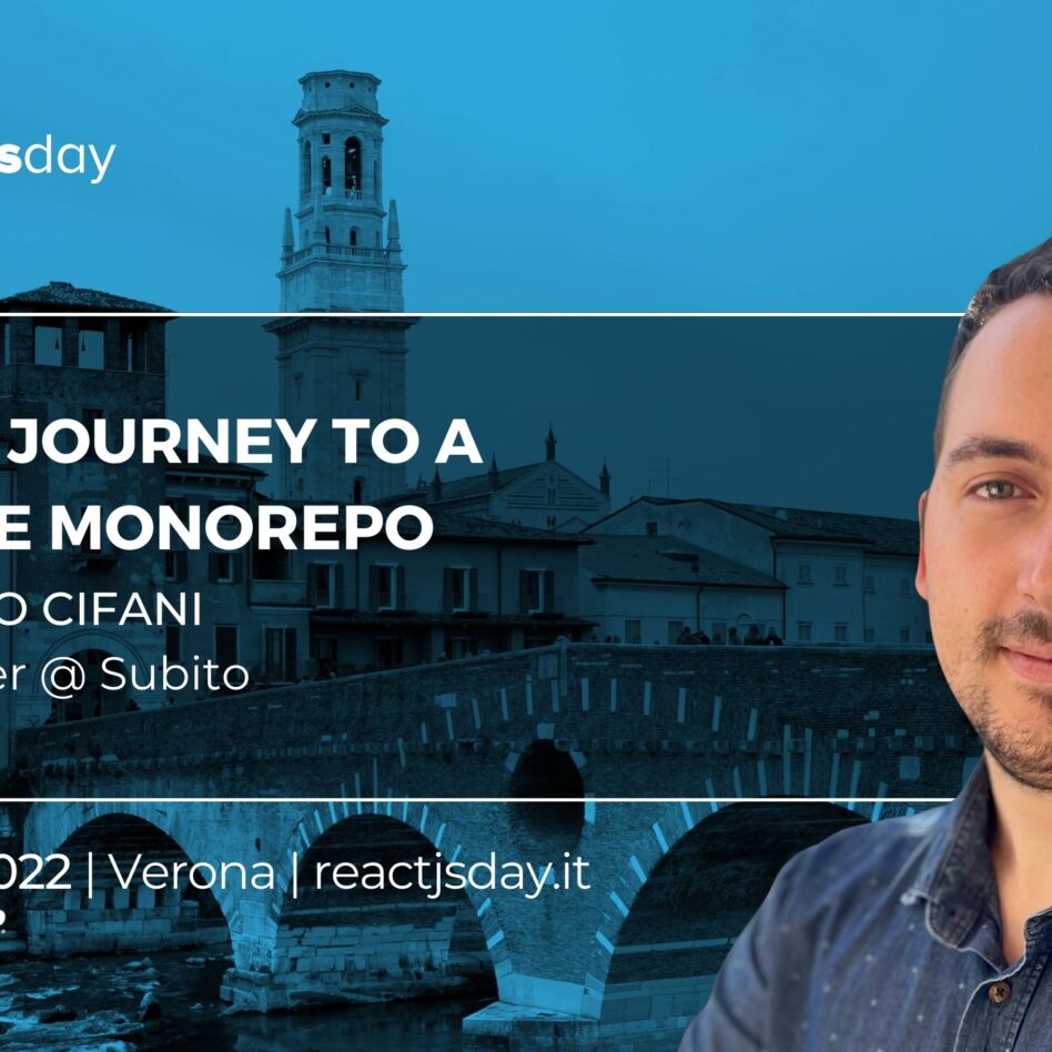 Reactjsday - October 21, 2022, Alessandro Cifani Subito’s journey to a scalable monorepo